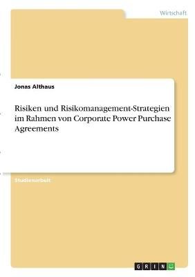 Risiken und Risikomanagement-Strategien im Rahmen von Corporate Power Purchase Agreements