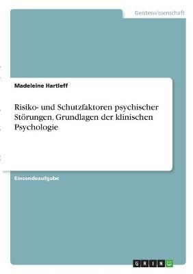 Risiko- und Schutzfaktoren psychischer Störungen. Grundlagen der klinischen Psychologie