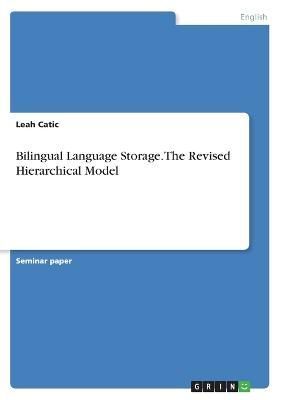 Bilingual Language Storage. The Revised Hierarchical Model By Catic