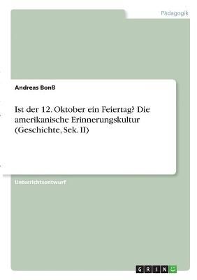 Ist der 12. Oktober ein Feiertag? Die amerikanische Erinnerungskultur (Geschichte, Sek. II)