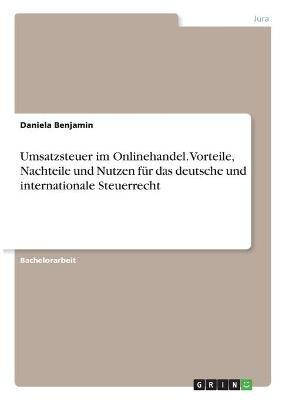 Umsatzsteuer im Onlinehandel. Vorteile, Nachteile und Nutzen für das deutsche und internationale Steuerrecht