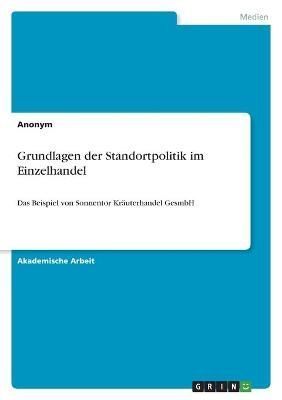 Grundlagen der Standortpolitik im Einzelhandel By Anonym 9783346345608