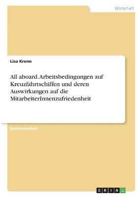 All aboard. Arbeitsbedingungen auf Kreuzfahrtschiffen und deren Auswirkungen auf die MitarbeiterInnenzufriedenheit