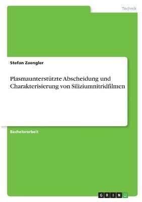 Plasmaunterstützte Abscheidung und Charakterisierung von Siliziumnitridfilmen