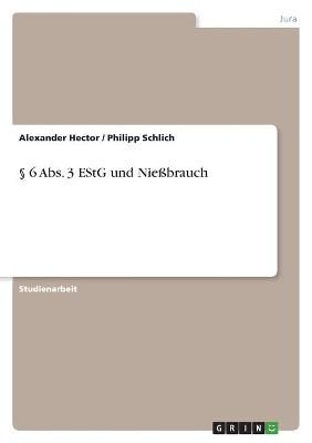 § 6 Abs. 3 EStG und Nießbrauch By Hector 9783346429605 (Paperback)
