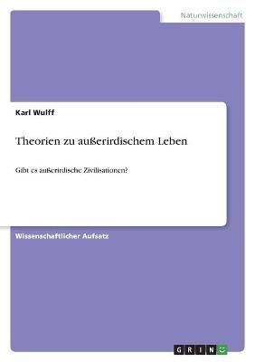 Theorien zu außerirdischem Leben By Wulff 9783346431783 (Paperback)