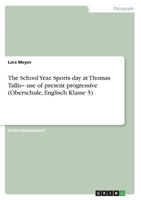 School Year. Sports day at Thomas Tallis- use of present progressive (Oberschule, Englisch Klasse 5)