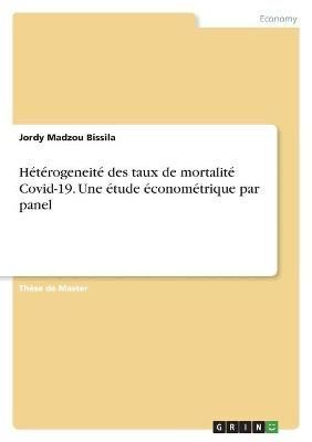 Hétérogeneité Des Taux De Mortalité Covid-19. Une Étude Économétrique Par Panel