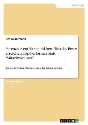 Potenziale entfalten und beruflich das Beste erreichen. Top-Performer statt "Mitschwimmer"