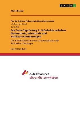 Tesla-Gigafactory in Grünheide zwischen Naturschutz, Wirtschaft und Strukturveränderungen