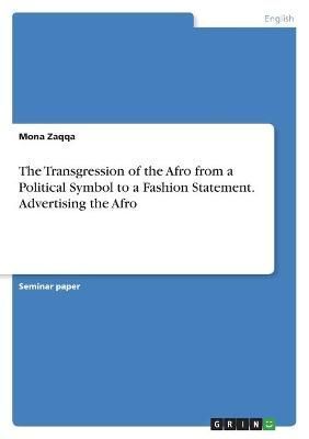 Transgression of the Afro from a Political Symbol to a Fashion Statement. Advertising the Afro