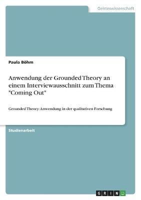Anwendung der Grounded Theory an einem Interviewausschnitt zum Thema "Coming Out"
