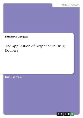Application of Graphene in Drug Delivery By Dangwal 9783346546005