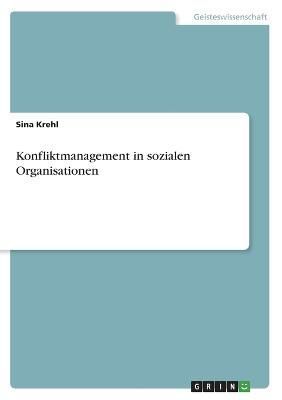Konfliktmanagement in sozialen Organisationen By Krehl 9783346560667