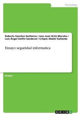 Ensayo seguridad informatica By Sánchez Quiñones 9783346568106