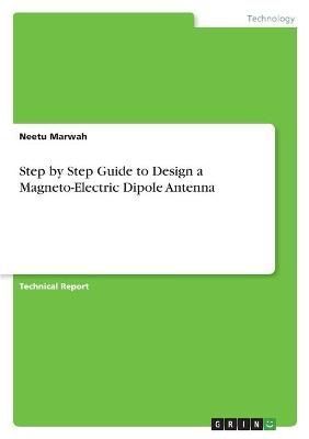 Step by Step Guide to Design a Magneto-Electric Dipole Antenna