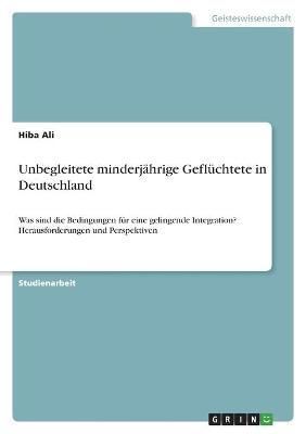 Unbegleitete minderjährige Geflüchtete in Deutschland By Ali