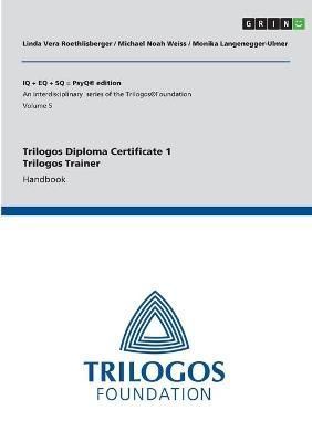 Trilogos Diploma Certificate 1 - Trilogos Trainer By Weiss (Paperback)