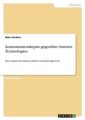 Konsumentenskepsis gegenüber Smarten Technologien By Anders