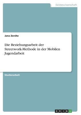 Beziehungsarbeit der Streetwork-Methode in der Mobilen Jugendarbeit