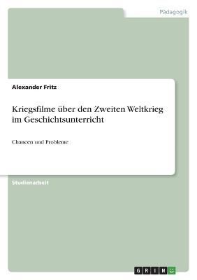 Kriegsfilme Über Den Zweiten Weltkrieg Im Geschichtsunterricht