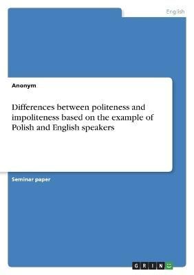 Differences between politeness and impoliteness based on the example of Polish and English speakers