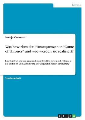 Was bewirken die Plansequenzen in "Game of Thrones" und wie werden sie realisiert?