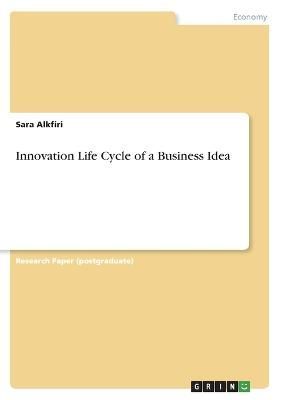Innovation Life Cycle of a Business Idea By Alkfiri 9783346733092