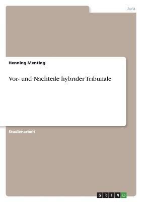 Vor- und Nachteile hybrider Tribunale By Menting 9783346740434