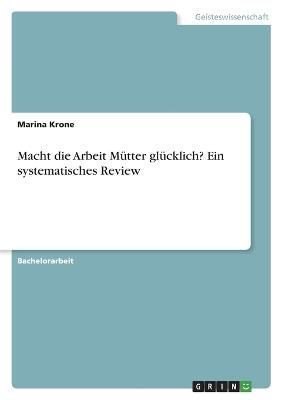 Macht die Arbeit Mütter glücklich? Ein systematisches Review