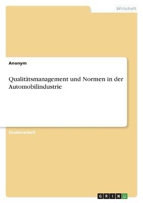 Qualitätsmanagement und Normen in der Automobilindustrie By Anonymous