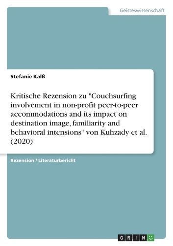 Kritische Rezension zu "Couchsurfing involvement in non-profit peer-to-peer accommodations and its impact on destination image, familiarity and ...