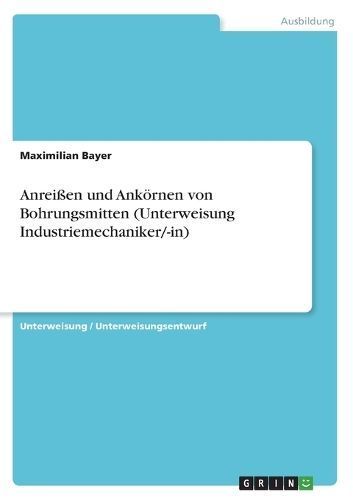 Anreißen Und Ankörnen Von Bohrungsmitten (Unterweisung Industriemechaniker/-In)
