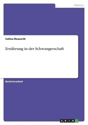 Ernährung in Der Schwangerschaft By Celina Roworth 9783346842916
