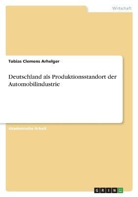 Deutschland als Produktionsstandort der Automobilindustrie By Arhelger