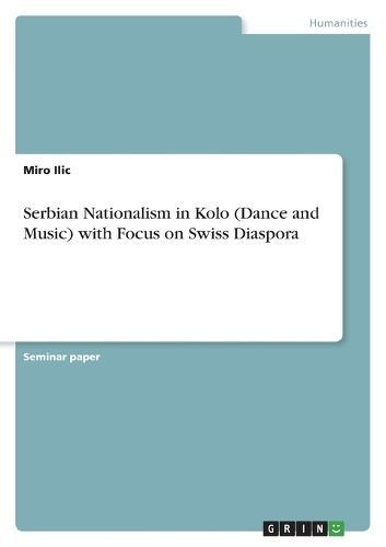 Serbian Nationalism in Kolo (Dance and Music) with Focus on Swiss Diaspora