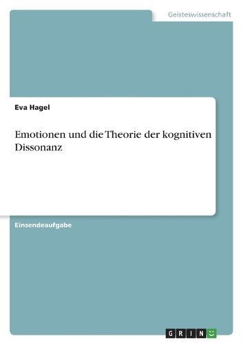 Emotionen und die Theorie der kognitiven Dissonanz By Hagel