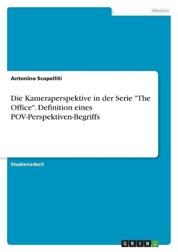 Kameraperspektive in der Serie "The Office". Definition eines POV-Perspektiven-Begriffs