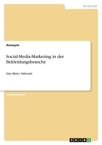 Social-Media-Marketing in der Bekleidungsbranche By Anonymous