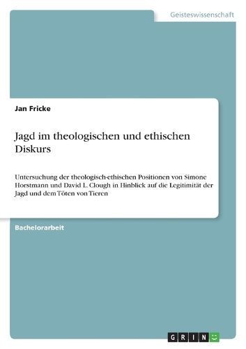 Jagd Im Theologischen Und Ethischen Diskurs By Jan Fricke (Paperback)