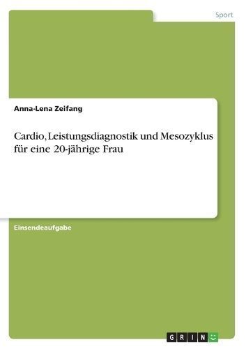 Cardio, Leistungsdiagnostik und Mesozyklus f?r eine 20-j?hrige Frau