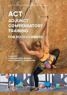ACT - Adjunct compensatory Training for rock climbers By Schöffl