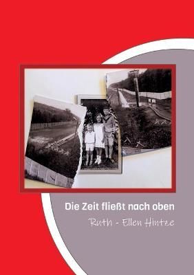 Die Zeit Fließt Nach Oben By Ruth-Ellen Hintze 9783347086418