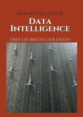 Data Intelligence By Manfred Kulmitzer 9783347101432 (Paperback)