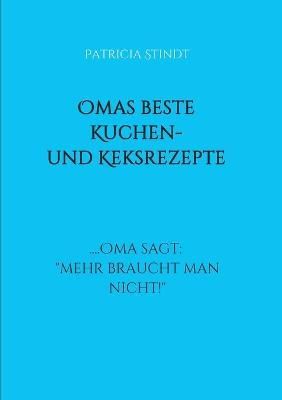 Omas Beste Kuchen- Und Keksrezepte By Patricia Stindt 9783347107861