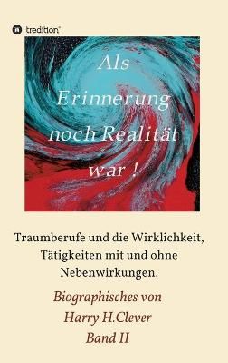 Als Erinnerung noch Realität war By H Clever 9783347111806 (Hardback)
