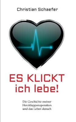Es Klickt, Ich Lebe! By Christian Schaefer 9783347141865 (Paperback)