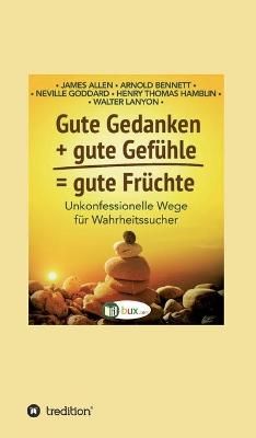 Gute Gedanken + Gute Gefühle = Gute Früchte 9783347147539 (Hardback)