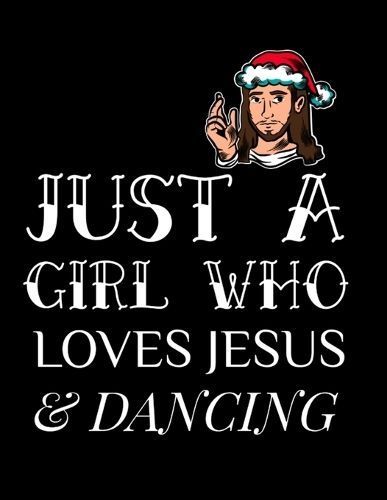 Just A Girl Who Loves Jesus And Dancing By Snow 9783347160293