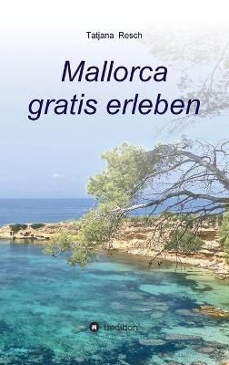 Mallorca gratis erleben By Resch 9783347199163 (Hardback)